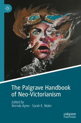 The Palgrave Handbook of Neo-Victorianism