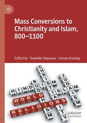 Mass Conversions to Christianity and Islam, 800-1100