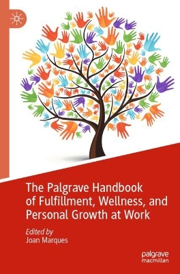 The Palgrave Handbook of Fulfillment, Wellness, and Personal Growth at Work