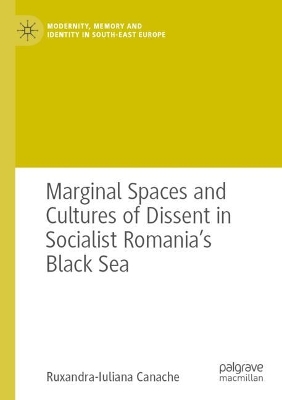 Marginal Spaces and Cultures of Dissent in Socialist Romania's Black Sea