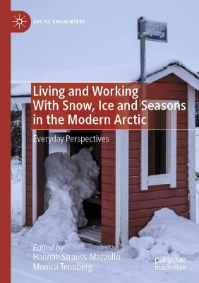 Living and Working With Snow, Ice and Seasons in the Modern Arctic