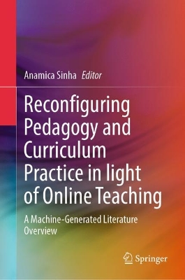 Reconfiguring Pedagogy and Curriculum Practice in Light of Online Teaching