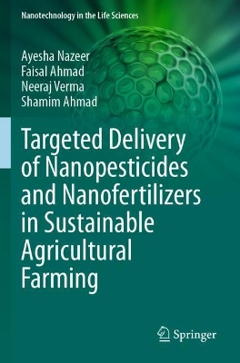 Targeted Delivery of Nanopesticides and Nanofertilizers in Sustainable Agricultural Farming