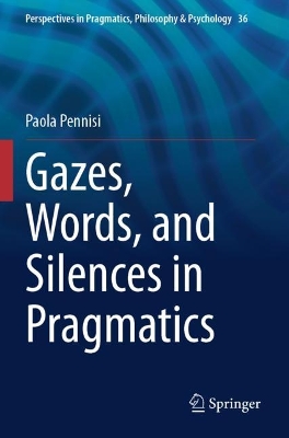 Gazes, Words, and Silences in Pragmatics