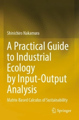 A Practical Guide to Industrial Ecology by Input-Output Analysis