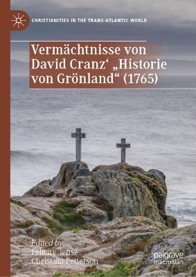 Vermaechtnisse von David Cranz' "Historie von Groenland" (1765)