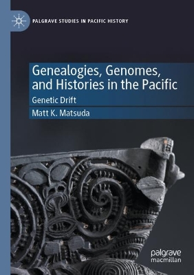 Genealogies, Genomes, and Histories in the Pacific