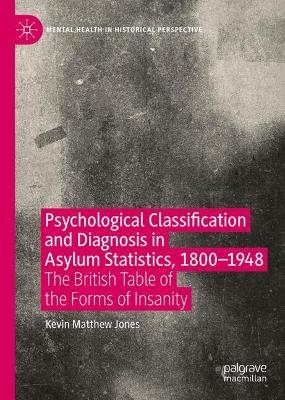 Psychological Classification and Diagnosis in Asylum Statistics, 1800 - 1948