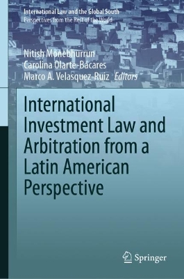 International Investment Law and Arbitration from a Latin American Perspective