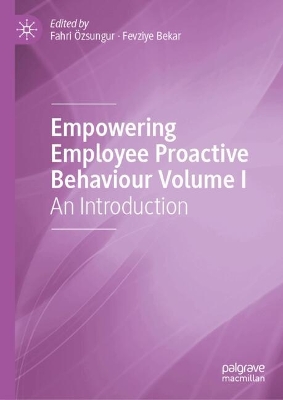 Empowering Employee Proactive Behaviour Volume I