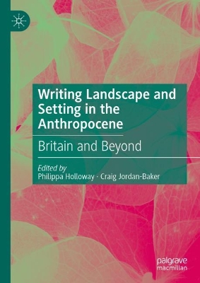 Writing Landscape and Setting in the Anthropocene