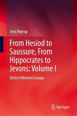 From Hesiod to Saussure, From Hippocrates to Jevons: Volume I