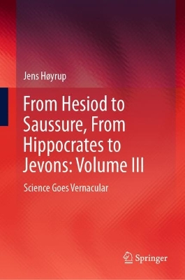 From Hesiod to Saussure, From Hippocrates to Jevons: Volume III