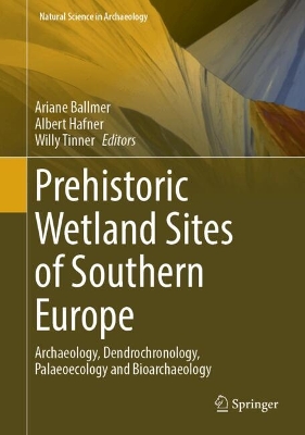 Prehistoric Wetland Sites of Southern Europe