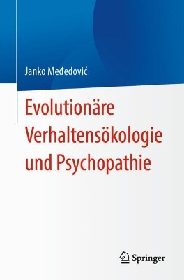 Evolutionaere Verhaltensoekologie und Psychopathie