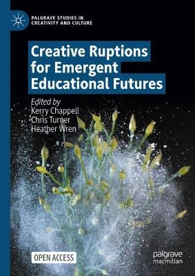 Creative Ruptions for Emergent Educational Futures