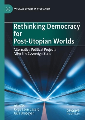 Rethinking Democracy for Post-Utopian Worlds
