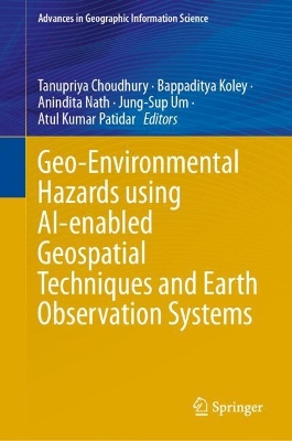 Geo-Environmental Hazards using AI-enabled Geospatial Techniques and Earth Observation Systems