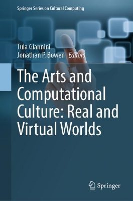 Arts and Computational Culture: Real and Virtual Worlds