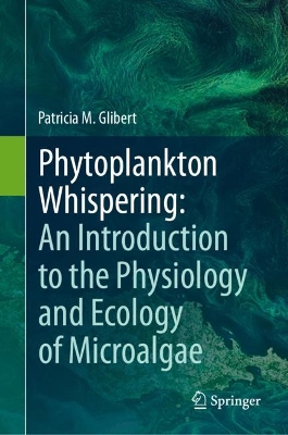 Phytoplankton Whispering: An Introduction to the Physiology and Ecology of Microalgae