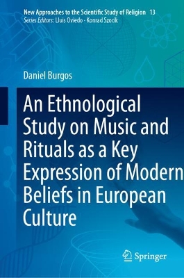 An Ethnological Study on Music and Rituals as a Key Expression of Modern Beliefs in European Culture