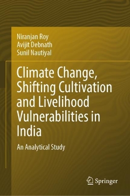 Climate Change, Shifting Cultivation and Livelihood Vulnerabilities in India