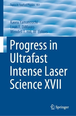 Progress in Ultrafast Intense Laser Science XVII