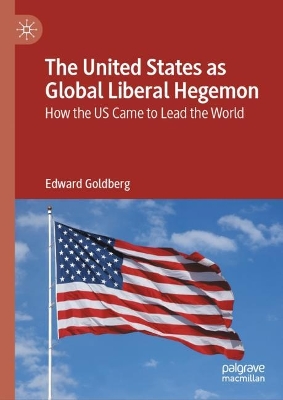 The United States as Global Liberal Hegemon