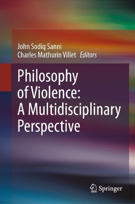 Philosophy of Violence: A Mutlidisciplinary Perspective