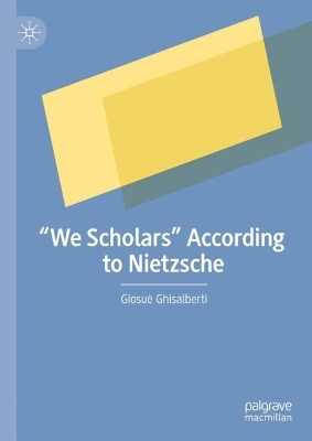 "We Scholars" According to Nietzsche