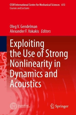 Exploiting the Use of Strong Nonlinearity in Dynamics and Acoustics