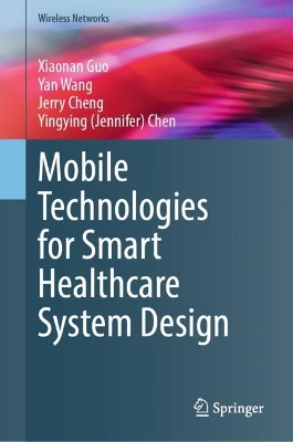 Mobile Technologies for Smart Healthcare System Design