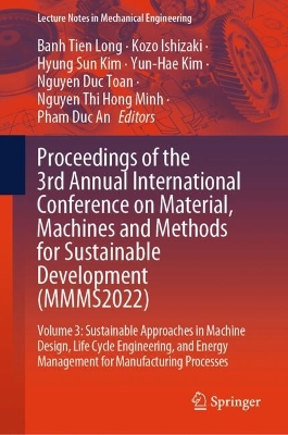 Proceedings of the 3rd Annual International Conference on Material, Machines and Methods for Sustainable Development (MMMS2022)