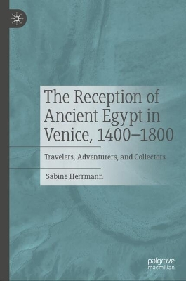 Reception of Ancient Egypt in Venice, 1400-1800