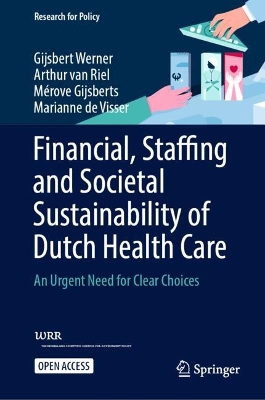 Financial, Staffing and Societal Sustainability of Dutch Health Care