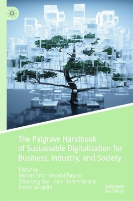 Palgrave Handbook of Sustainable Digitalization for Business, Industry, and Society