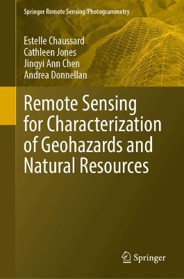 Remote Sensing for Characterization of Geohazards and Natural Resources