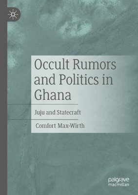 Occult Rumors and Politics in Ghana
