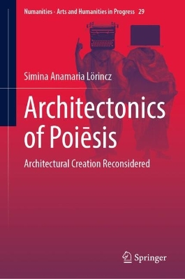 Architectonics of Poiesis