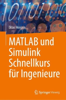 MATLAB und Simulink Schnellkurs fuer Ingenieure