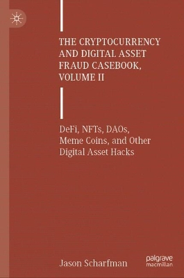 Cryptocurrency and Digital Asset Fraud Casebook, Volume II