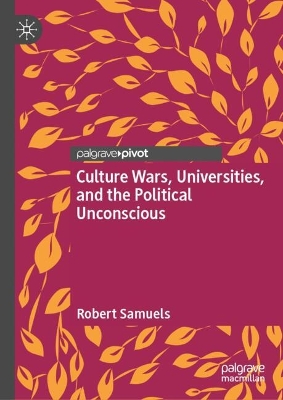 Culture Wars, Universities, and the Political Unconscious