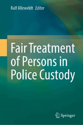 Fair Treatment of Persons in Police Custody