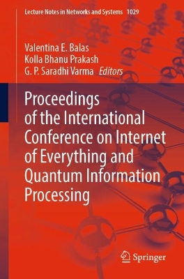 Proceedings of the International Conference on Internet of Everything and Quantum Information Processing