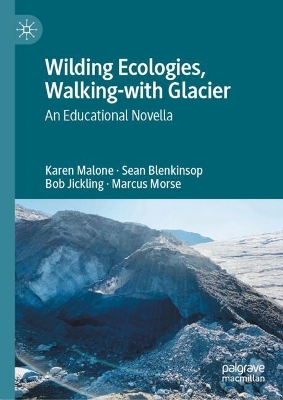 Wilding Ecologies, Walking-with Glacier