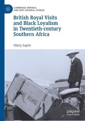 British Royal Visits and Black Loyalism in Twentieth-century Southern Africa