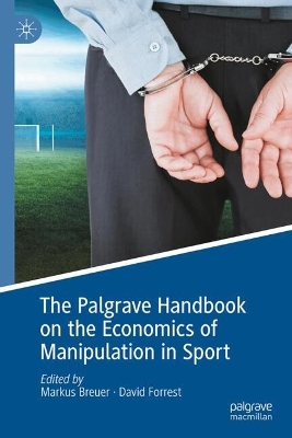 The Palgrave Handbook on the Economics of Manipulation in Sport