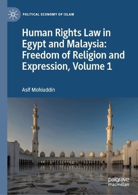 Human Rights Law in Egypt and Malaysia: Freedom of Religion and Expression, Volume 1