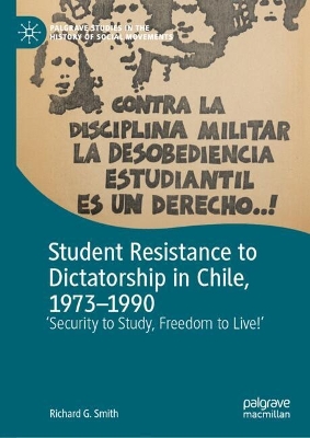 Student Resistance to Dictatorship in Chile, 1973-1990