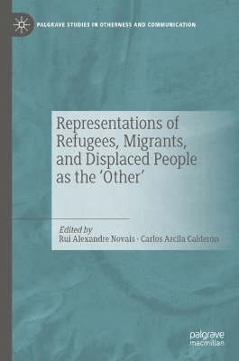 Representations of Refugees, Migrants, and Displaced People as the 'Other'